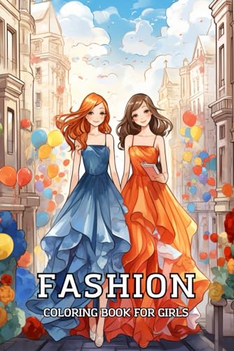 Fashion Coloring Book For Girls: Cute Designs with Fabulous Beauty Style, Gorgeous Stylish for Teens Kids Women von Independently published